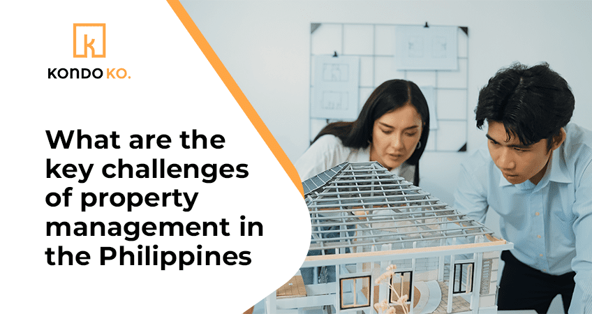 What are the key challenges of property management in the Philippines