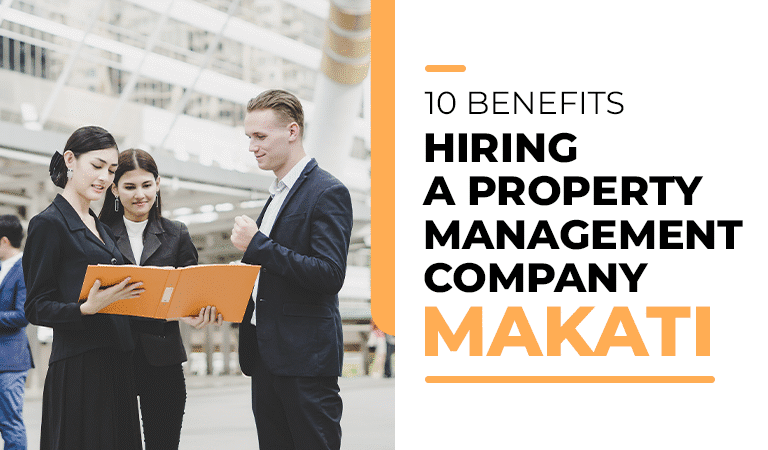 Top 10 Benefits of Hiring a Property Management Company in Makati