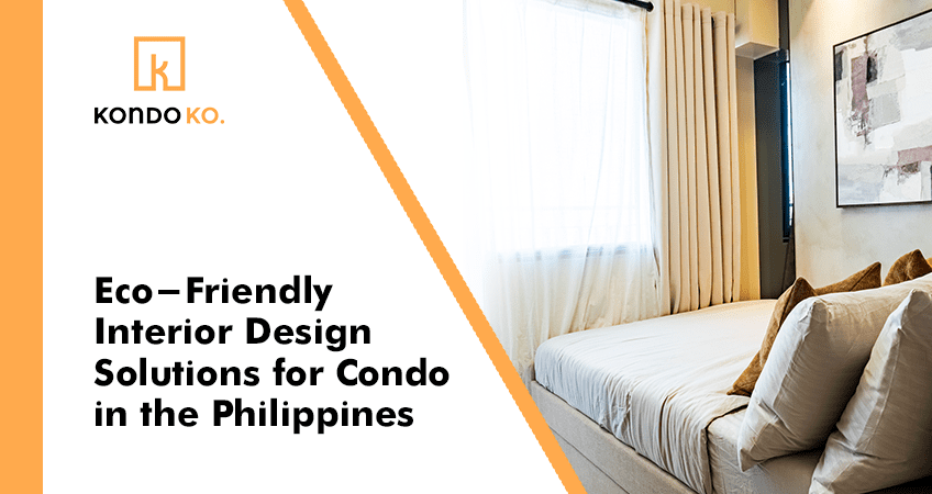 Eco-Friendly Interior Design Solutions for condo in the Philippines