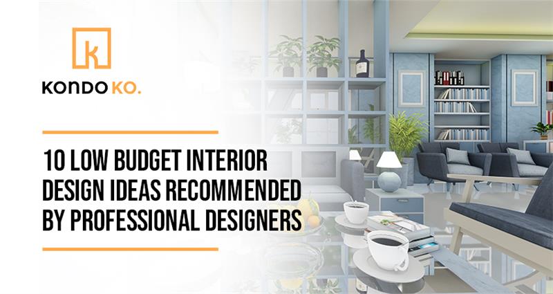 10 Low Budget Interior Design Ideas Recommended by Professional Designers