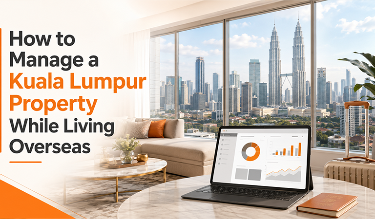 How to Manage a Kuala Lumpur Property While Living Overseas