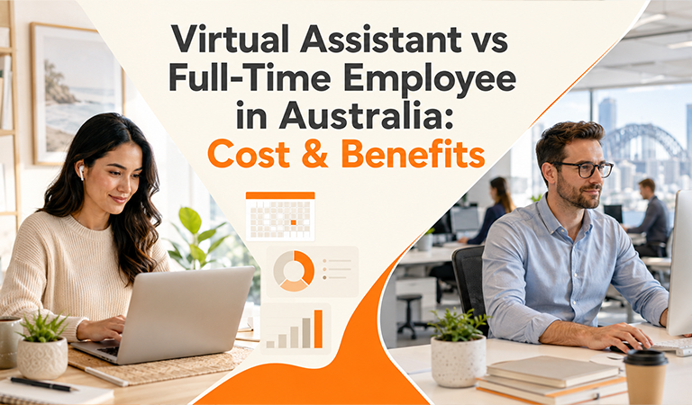 Virtual Assistant vs Full-Time Employee in Australia: Cost, Benefits & Comparison