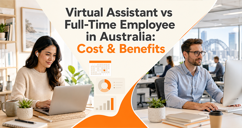 Virtual Assistant vs Full-Time Employee in Australia: Cost, Benefits & Comparison
